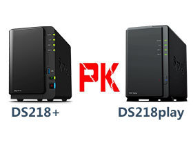 纠结？告诉你群晖DS218+和DS218play该怎么选
